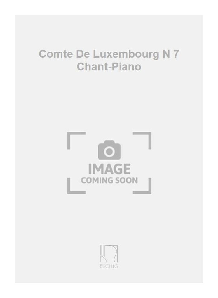 Comte De Luxembourg N 7 Chant-Piano